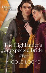 The Highlander's Unexpected Bride (Lovers and Highlanders, Bk 2) (Harlequin Historical, No 1754)