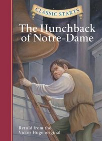 Classic Starts: The Hunchback of Notre-Dame (Classic Starts Series)