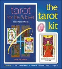 The Tarot Kit: Using the Tarot to Get the Most Out of Relationships