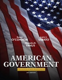 American Government: Roots and Reform, 2011 Edition (Hardcover) (11th Edition)