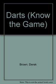 Know the Game: Darts (Know the Game)