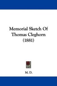 Memorial Sketch Of Thomas Cleghorn (1881)