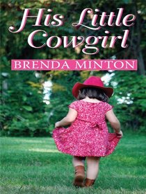 His Little Cowgirl (Cowboy, Bk 1) (Large Print)