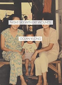 Night Sky with Exit Wounds (Lannan Literary Selections)