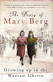 The Diary of Mary Berg: Growing Up in the Warsaw Ghetto