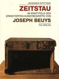 Zeitstau: Im Kraftfeld des erweiterten Kunstbegriffs von Joseph Beuys : sieben Vortrage im Todesjahr von Joseph Beuys (German Edition)