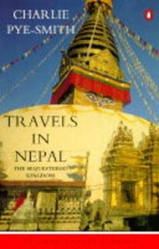 Travels in Nepal: The Sequestered Kingdom (Penguin Travel Library)