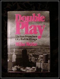 Double Play: The San Francisco City Hall Killings