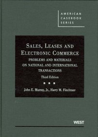 Sales, Leases and Electronic Commerce: Problems and Materials on National and International Transactions (American Casebook Series)