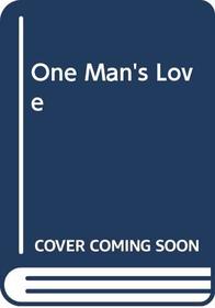 One Man's Love (Silhouette special edition)