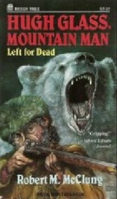 Hugh Glass, Mountain Man: Left for Dead