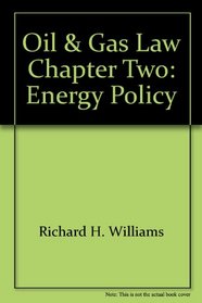 Oil & Gas Law Chapter Two: Energy Policy