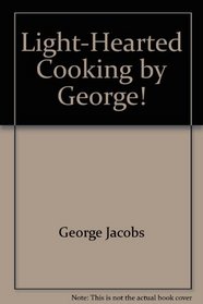 Light Hearted Cooking By George