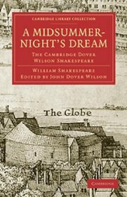A Midsummer Night's Dream: The Cambridge Dover Wilson Shakespeare (Cambridge Library Collection - Literary  Studies)