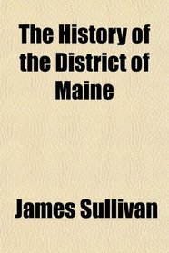 The History of the District of Maine