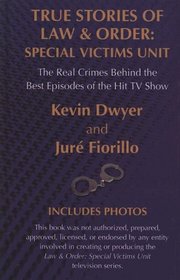 True Stories of Law & Order: Special Victims Unit: The Real Crimes Behind the Best Episodes of the Hit TV Show (Thorndike Large Print Crime Scene)