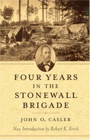 Four Years in the Stonewall Brigade (American Civil War Classics)