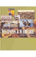 Weapons & Warfare: Ancient and Medieval Weapons and Warfare (To C. 1500)
