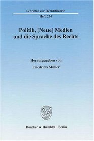 Politik, [Neue] Medien und die Sprache des Rechts
