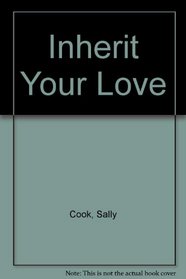 Inherit Your Love