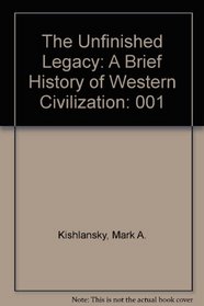 The Unfinished Legacy: A Brief History of Western Civilization