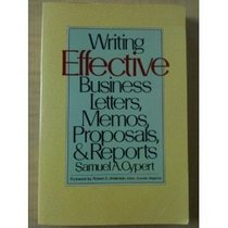 Writing Effective Business Letters, Memos, Proposals, and Reports