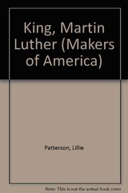 Martin Luther King, Jr. and the Freedom Movement (Makers of America)