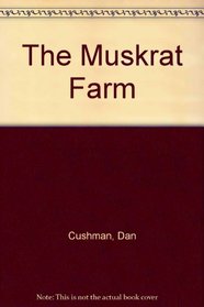 The Muskrat Farm