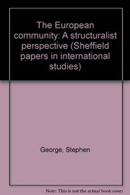 The European community: A structuralist perspective (Sheffield papers in international studies)