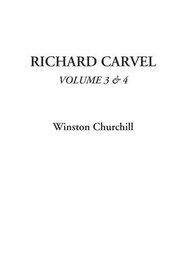 Richard Carvel, Volume 3 & 4