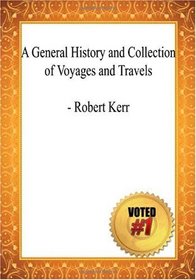 A General History and Collection of Voyages and Travels - Robert Kerr (Volume 12)