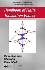 Handbook of Finite Translation Planes (Pure and Applied Mathematics)