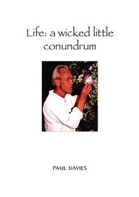 Life: a Wicked Little Conundrum