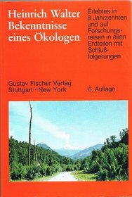 Bekenntnisse eines kologen: Erlebtes in acht Jahrzehnten und auf Forschungsreisen in allen Erdteilen mit Schlussfolgerungen (German Edition)