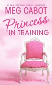 Princess in Training (Princess Diaries, Bk 6)