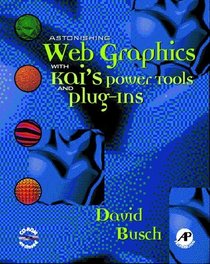 Astonishing Web Graphics With Kai's Powertools And Plug-Ins