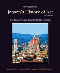 Janson's History of Art Portable Edition Book 3: The Renaissance through the Rococo Plus MyArtsLab with eText -- Access Card Package (8th Edition)