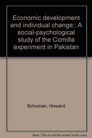 Economic development and individual change;: A social-psychological study of the Comilla experiment in Pakistan