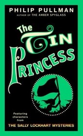 The Tin Princess (Sally Lockhart, Bk 4)