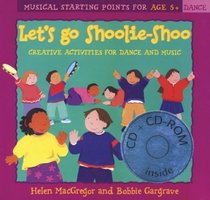Let's Go Shoolie-shoo: Creative Activities for Dance and Music