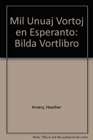 Mil Unuaj Vortoj en Esperanto: Bilda Vortlibro (Esperanto Edition)
