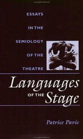 Languages of the Stage: Essays in the Semiology of the Theatre (PAJ Books)