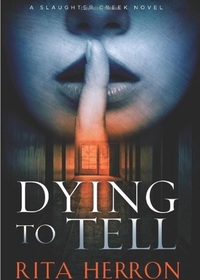 Dying to Tell (A Slaughter Creek Novel)