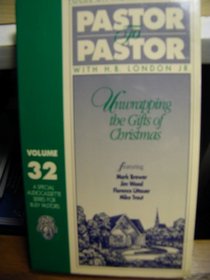 Pastor to Pastor Unwrapping the Gifts of Christmas (Series for Busy Pastors, Volume 32)