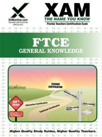 FTCE General Knowledge: Teacher Certification Exam (XAM FTCE)