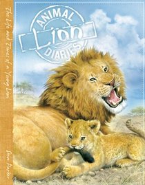 Lion: A Diary Written by Lion (Animal Diaries)