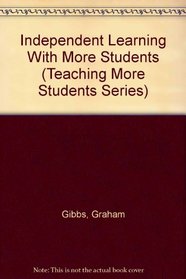Independent Learning With More Students (Teaching More Students Series)