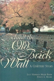 Behind the Old Brick Wall: A Cemetery Story