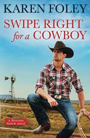 Swipe Right for a Cowboy (Riverrun Ranch)