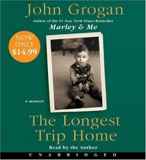 The Longest Trip Home: A Memoir (Audio CD) (Unabridged)